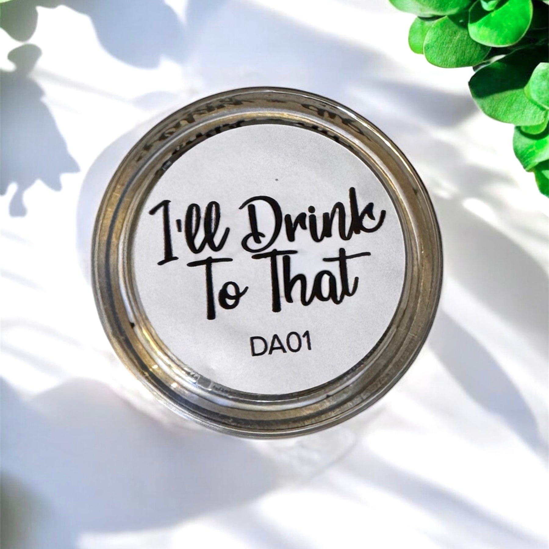I'll Drink To That