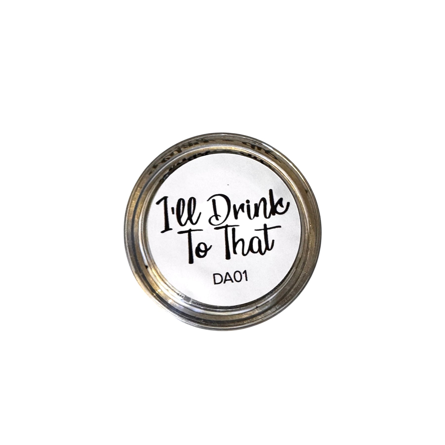I'll Drink To That